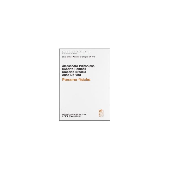 Delle Persone Fisiche. Commentario Del Codice Civile. Artt. 1-10 Delle Persone Fisiche. Commentario Del Codice Civile. Artt. 1-10