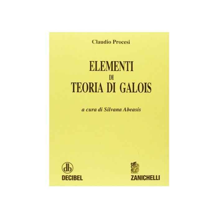 Elementi Di Teoria Di Galois Elementi Di Teoria Di Galois