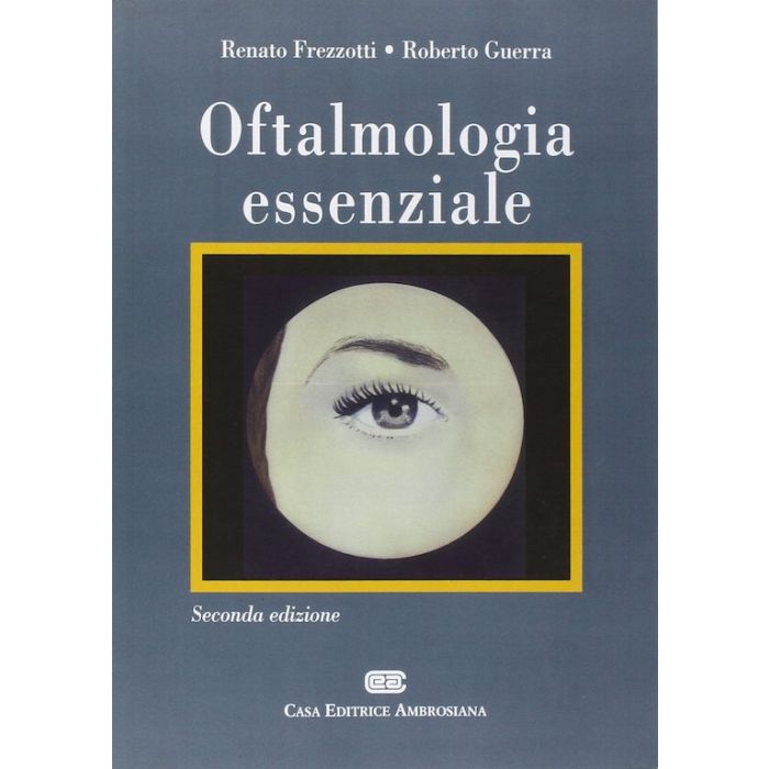 FREZZOTTI GUERRA OFTALMOLOGIA ESSENZIALE CEA AMBROSIANA