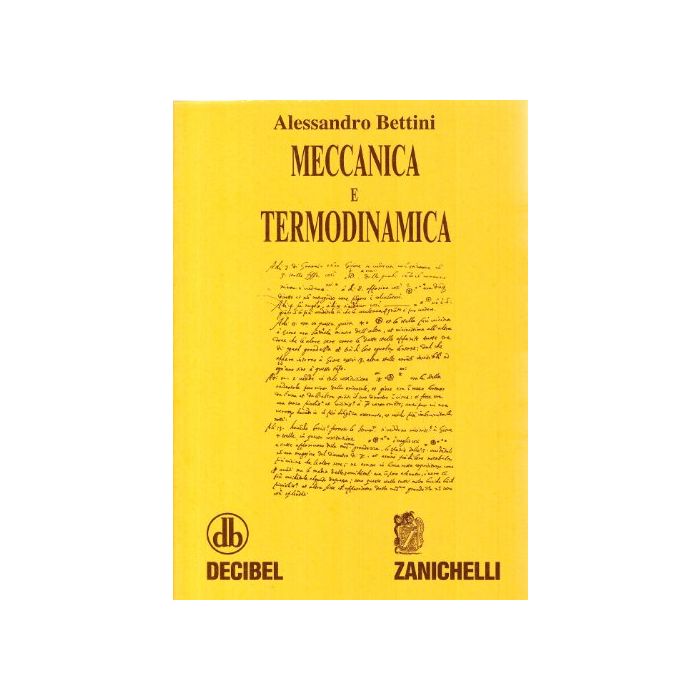 Bettini Alessandro - Meccanica e termodinamica - Zanichelli