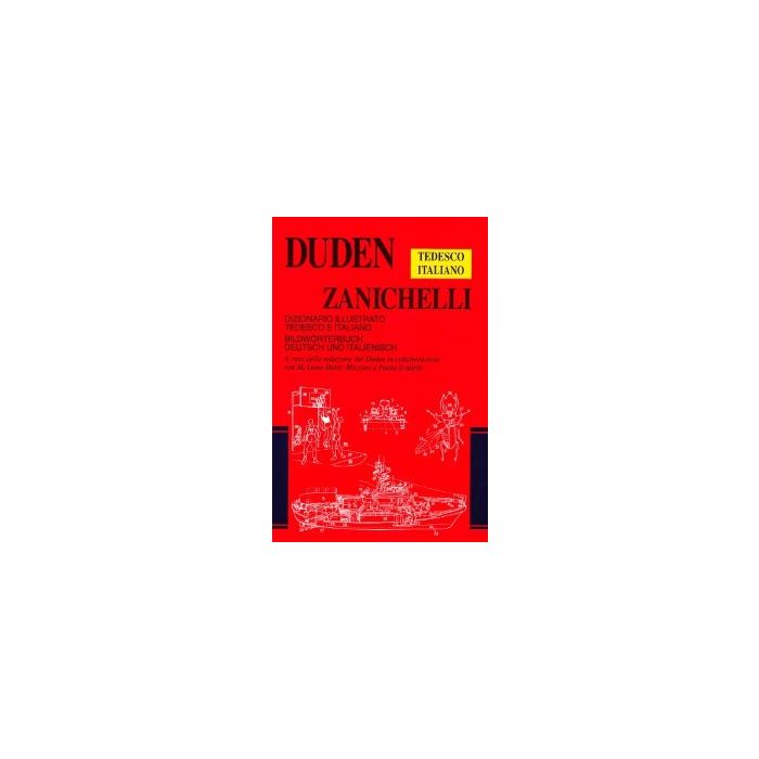 Duden Zanichelli. Dizionario Illustrato Tedesco-italiano Duden Zanichelli. Dizionario Illustrato Tedesco-italiano