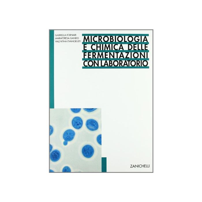 Microbiologia E Chimica Delle Fermentazioni. Per Gli Ist. Tecnici Industriali Tecnici Industriali A Indirizzo Chimico