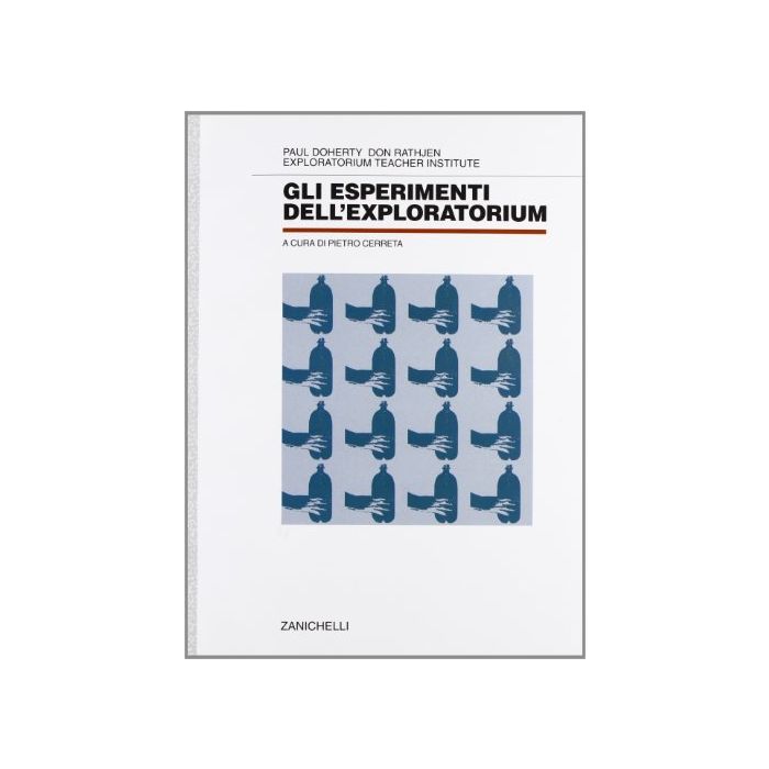 Esperimenti Dell'exploratorium. Per Il Liceo Scientifico