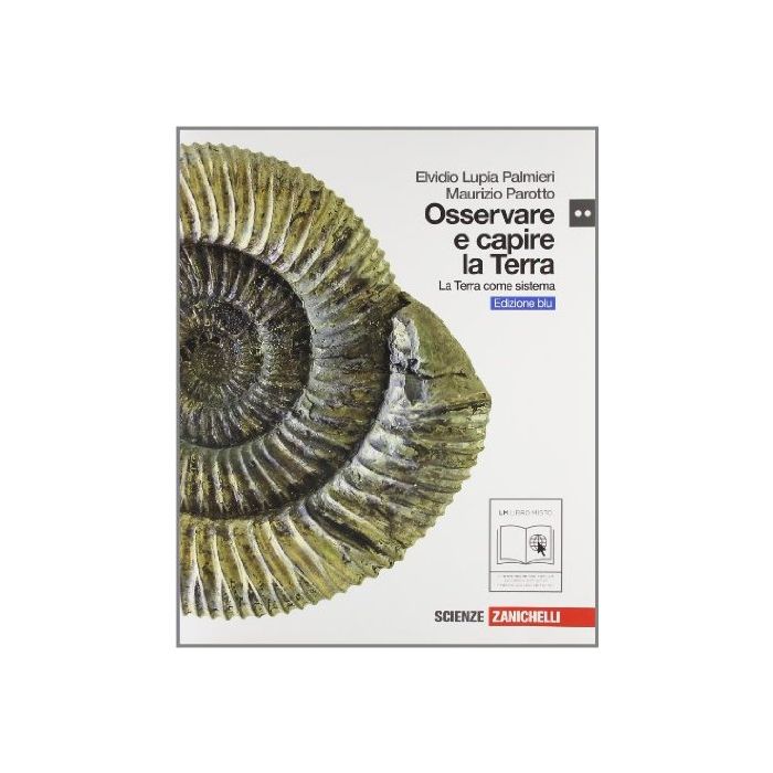 Osservare E Capire La Terra. Ediz. Blu. La Terra Come Sistema. Con Espansione  Online. Per Le Scuole Superiori
