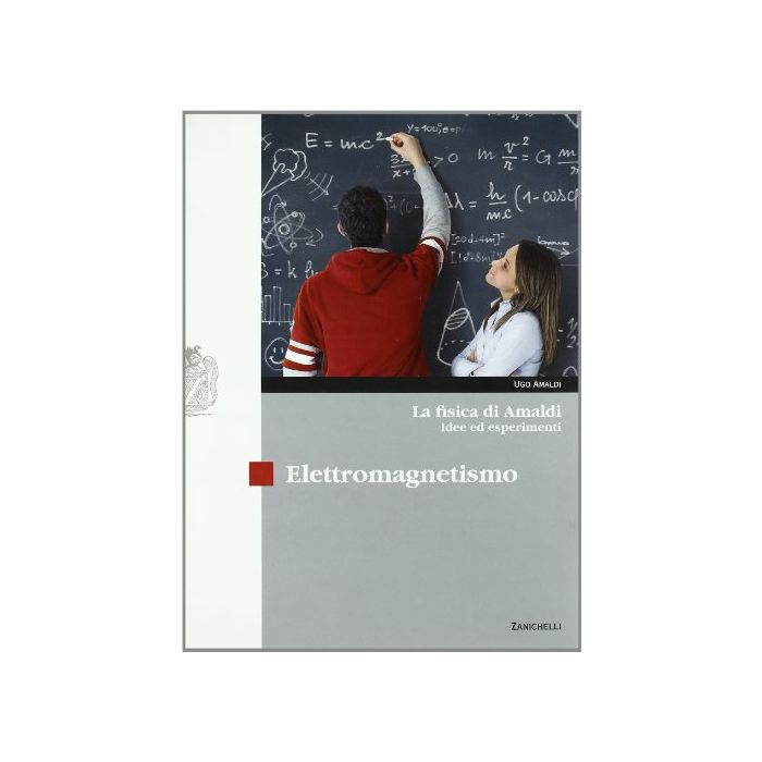 La Fisica Di Amaldi. Idee Ed Esperimenti. Elettromagnetismo. Con Espansione Online. Per Il Liceo Scientifico La Fisica Di Amaldi. Idee Ed Esperimenti. Elettromagnetismo. Con Espansione Online. Per Il Liceo Scientifico