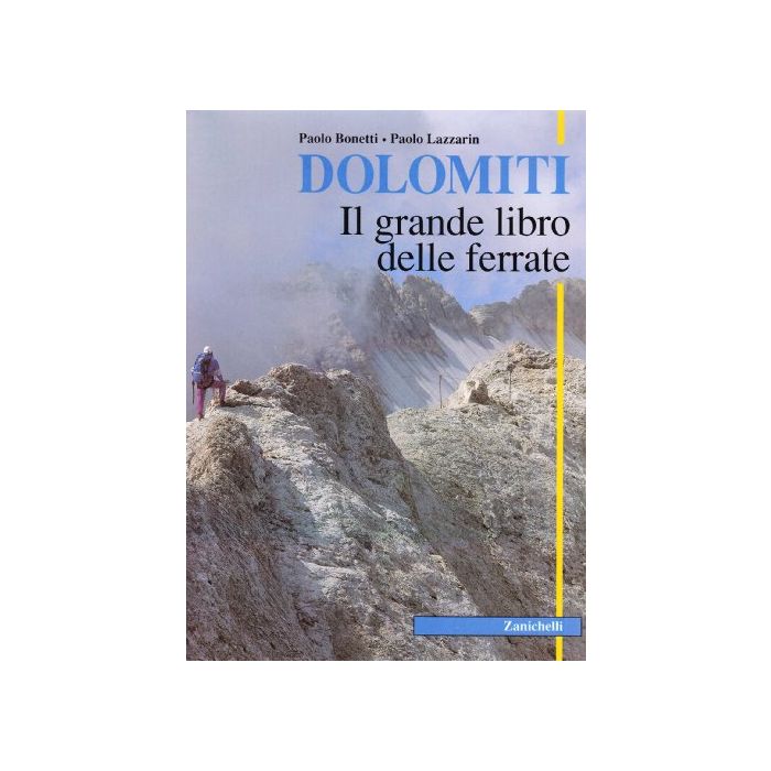 Dolomiti. Il Grande Libro Delle Ferrate Dolomiti. Il Grande Libro Delle Ferrate