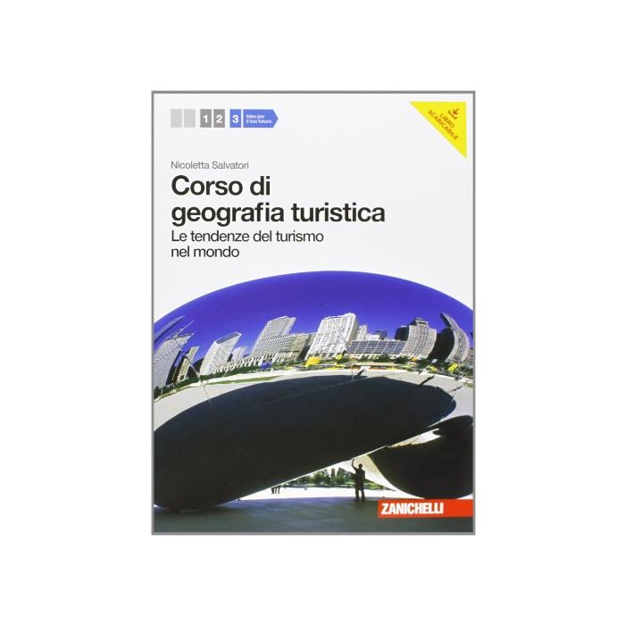 Corso Di Geografia Turistica. Con Espansione Online. Per Le Scuole Superiori Tendenze Del Turismo Nel Mondo