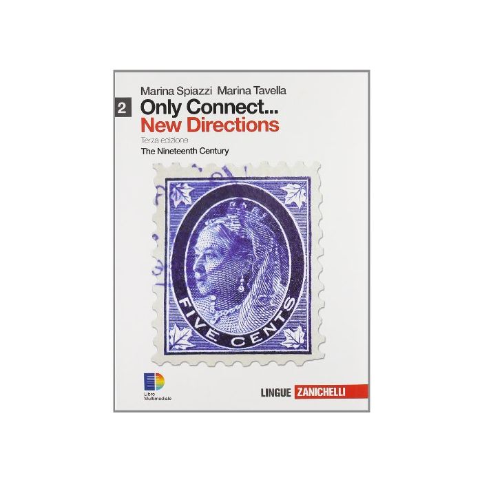 Only Connect... New Directions. Con Espansione Online. Per Le Scuole Superiori The Nineteenth Century