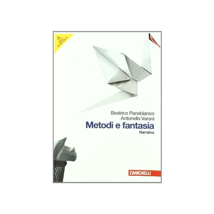 Metodi E Fantasia. Narrativa­poesia E Teatro. Con Espansione Online. Per Le  Scuole Superiori