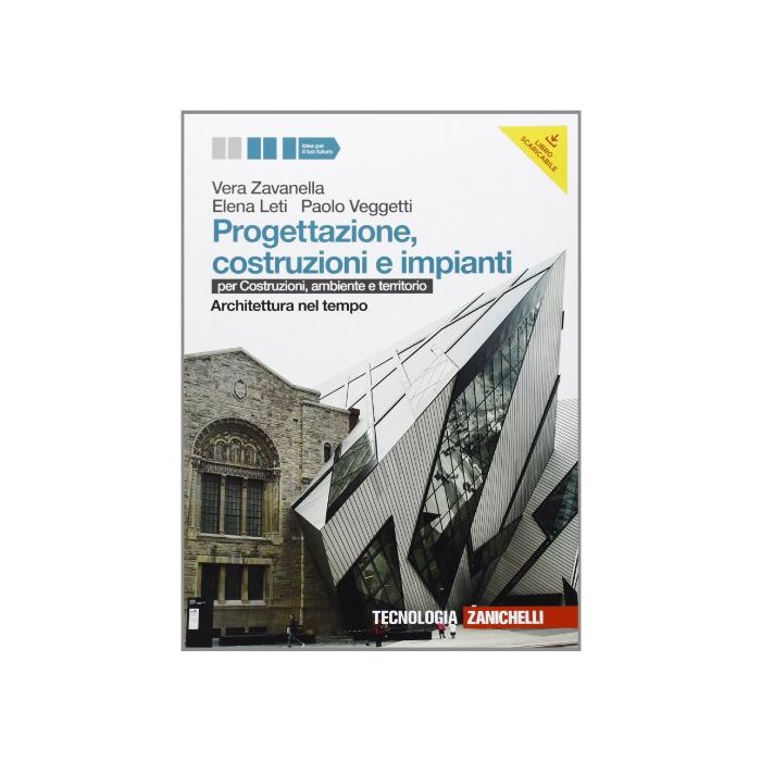 Progettazione, Costruzione E Impianti. Architettura Nel Tempo. Con Espansione Online. Per Le Scuole Superiori