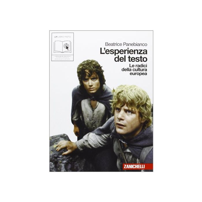 L' Esperienza Del Testo. Le Radici Della Cultura Europea. Per Le Scuole Superiori 