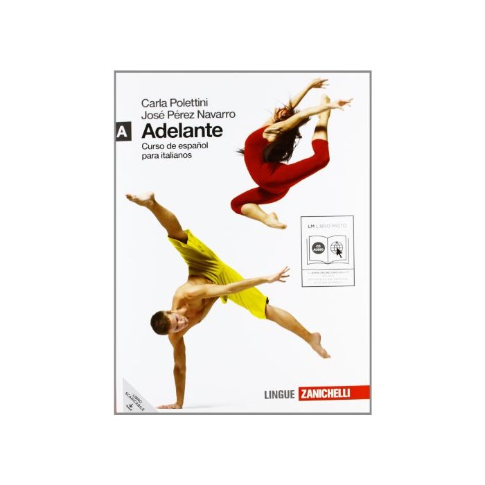 Adelante. Curso De Espanol Para Italianos. Vol. A. Con Espansione Online. Con Cd Audio. Per Le Scuole Superiori