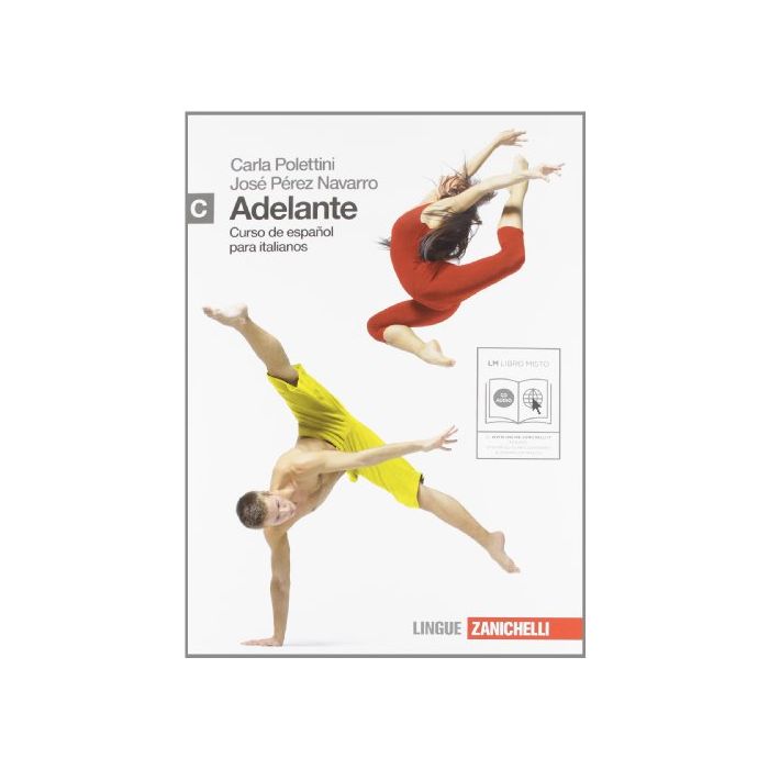 Adelante. Curso De Espanol Para Italianos. Vol. C. Con Espansione Online. Con Cd Audio. Per Le Scuole Superiori Adelante. Curso De Espanol Para Italianos. Vol. C. Con Espansione Online. Con Cd Audio. Per Le Scuole Superiori
