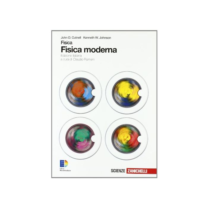 Fisica. Fisica Moderna. Con Espansione Online. Per Le Scuole Superiori Fisica. Fisica Moderna. Con Espansione Online. Per Le Scuole Superiori