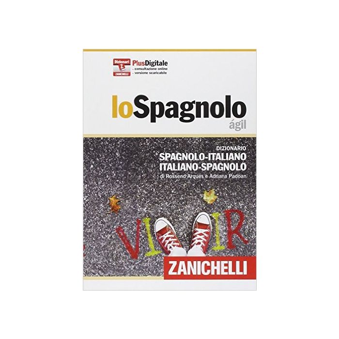 Lo Spagnolo Agil. Con Dvd-rom  - Arque's Rossend; Padoan Adriana - Zanichelli - 9788808135230 - Spagnolo, Dizionari