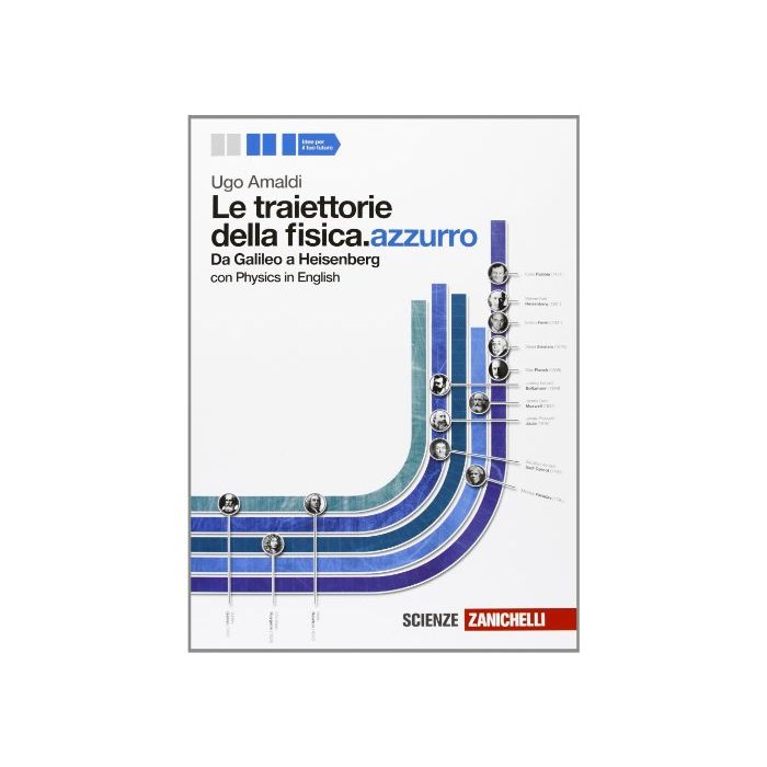 Le Traiettorie Della Fisica. Azzurro. Da Galileo A Heisenberg. Volume Unico. Con  Espansione Online. Per Le Scuole Superiori 