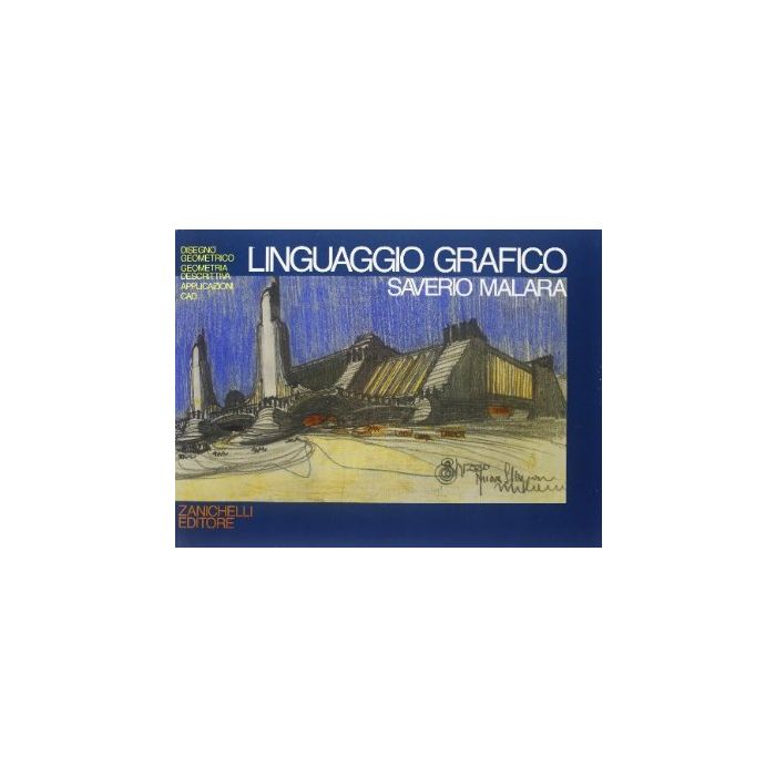 Linguaggio Grafico. Disegno Geometrico, Geometria Descrittiva, Applicazioni, Cad Per Il Liceo Scientifico