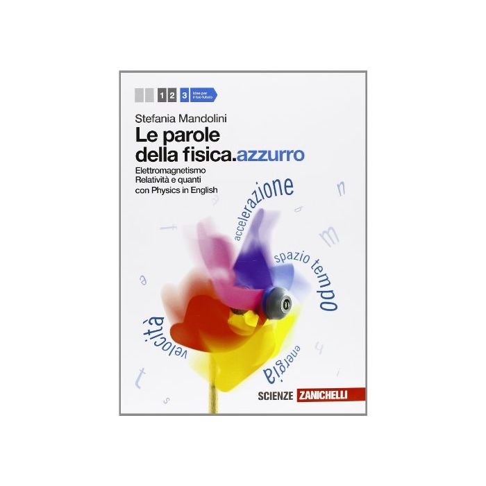 Le Parole Della Fisica. Azzurro. Con Physics In English. Con Espansione Online. Per Le Scuole Superiori Le Parole Della Fisica. Azzurro. Con Physics In English. Con Espansione Online. Per Le Scuole Superiori
