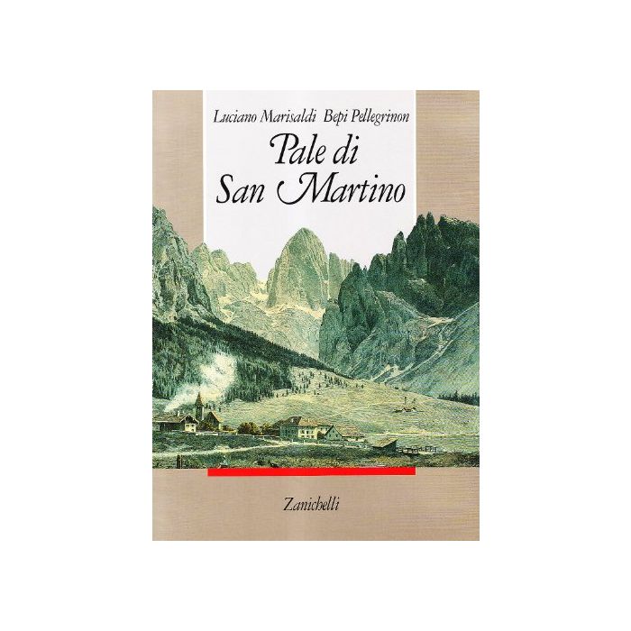 Pale Di S. Martino. Montagne, Viaggiatori, Alpinisti Pale Di S. Martino. Montagne, Viaggiatori, Alpinisti