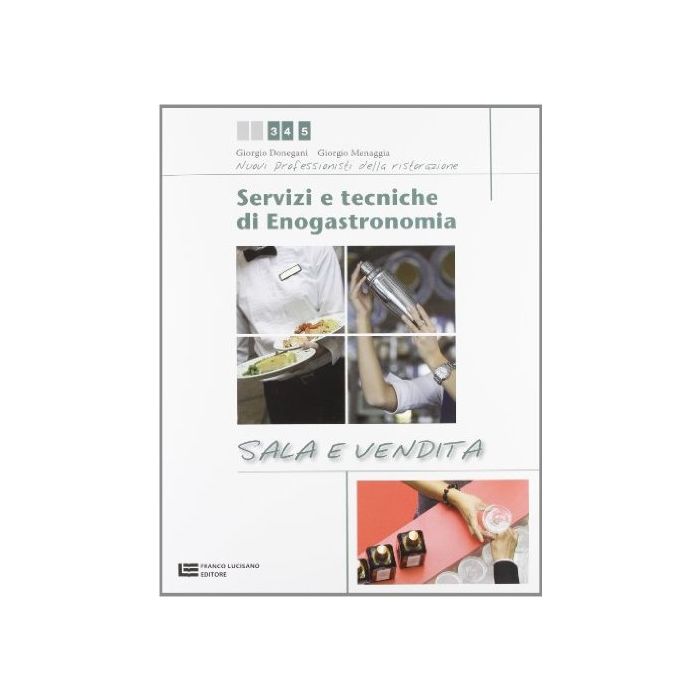 Servizi E Tecniche Di Enogastronomia. Sala E Vendita. Con Espansione Online. Per Gli Ist. Professionali Alberghieri