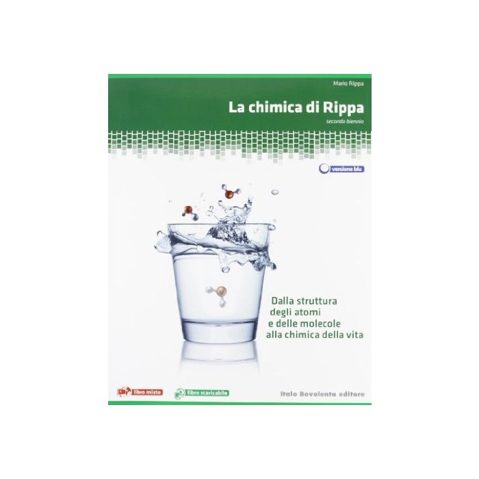 La Chimica Di Rippa. Dalla Struttura Degli Atomi E Delle Molecole Alla Chimica Della Vita. Ediz. Blu. Con Espansione Online. Per Le Scuole Superiori La Chimica Di Rippa. Dalla Struttura Degli Atomi E Delle Molecole Alla Chimica Della Vita. Ediz. Blu. Con Espansione Online. Per Le Scuole Superiori