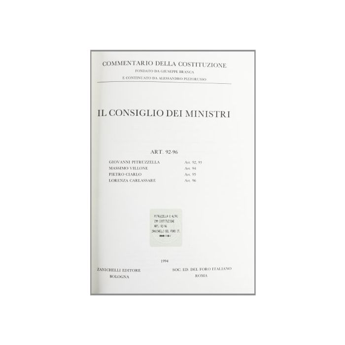Commentario Della Costituzione. Il Consiglio Dei Ministri. Artt. 92-96