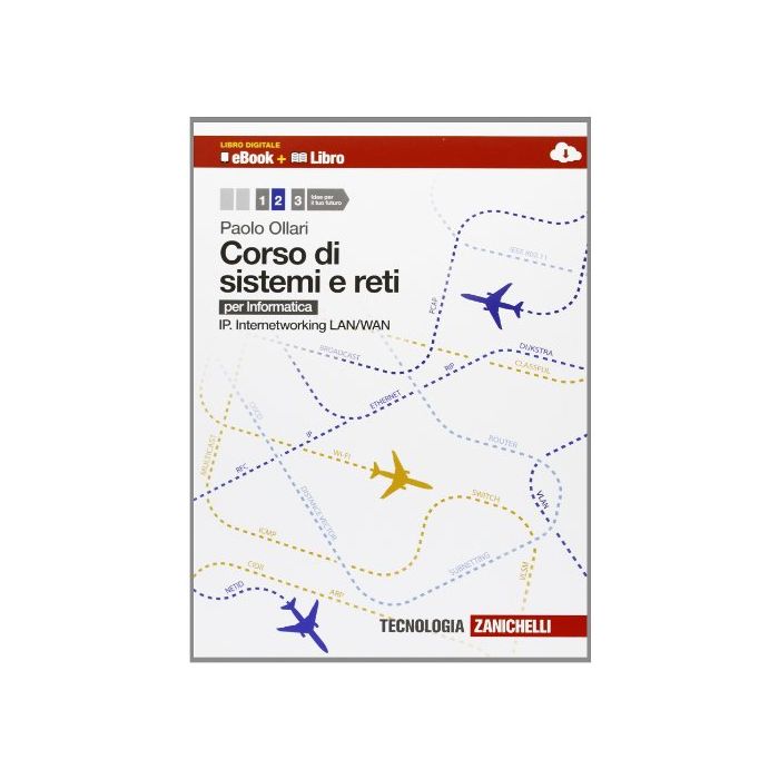 Corso Di Sistemi E Reti. Per Informatica. Con E-book. Con Espansione Online. Per Le Scuole Superiori