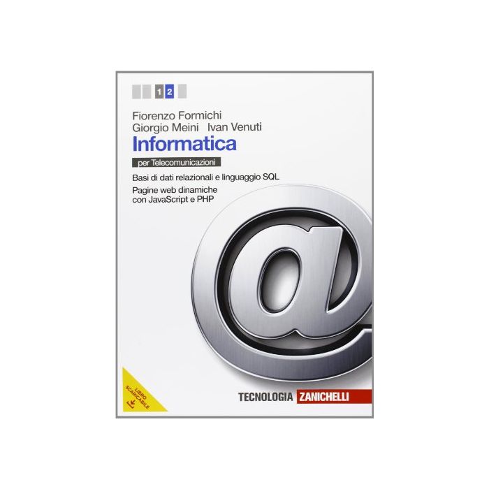 Informatica. Con Espansione Online. Per Le Scuole Superiori Basi Di Dati Relazionali E Linguaggio Sql­pagine Web Dinamiche Con Javascript E Php