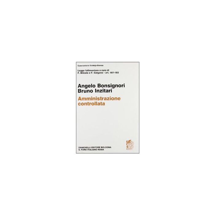 Legge Fallimentare. Artt. 187-193: Amministrazione Controllata Legge Fallimentare. Artt. 187-193: Amministrazione Controllata