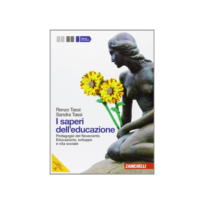 I Saperi Dell'educazione. Con Espansione Online. Per I Licei E Gli Ist. Magistrali 