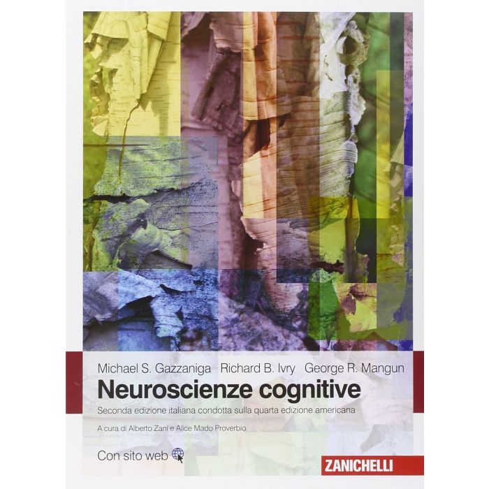 Neuroscienze cognitive, 2/ED.  Gazzaniga Michael S.; Ivry Richard B.; Mangun George R.  Zanichelli  9788808151407