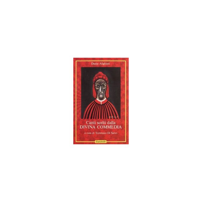 Canti Scelti Dalla Divina Commedia. Per Le Scuole Superiori Canti Scelti Dalla Divina Commedia. Per Le Scuole Superiori