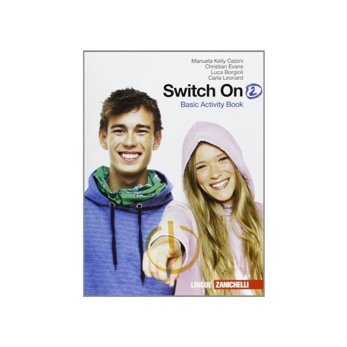Switch On. Basic Activity Book. Con Espansione Online. Per La Scuola Media Switch On. Basic Activity Book. Con Espansione Online. Per La Scuola Media