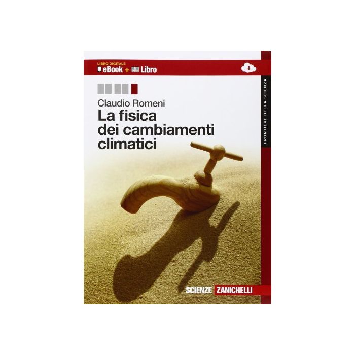 Fisica Dei Cambiamenti Climatici. Con Espansione Online. Per Le Scuole Superiori Fisica Dei Cambiamenti Climatici. Con Espansione Online. Per Le Scuole Superiori