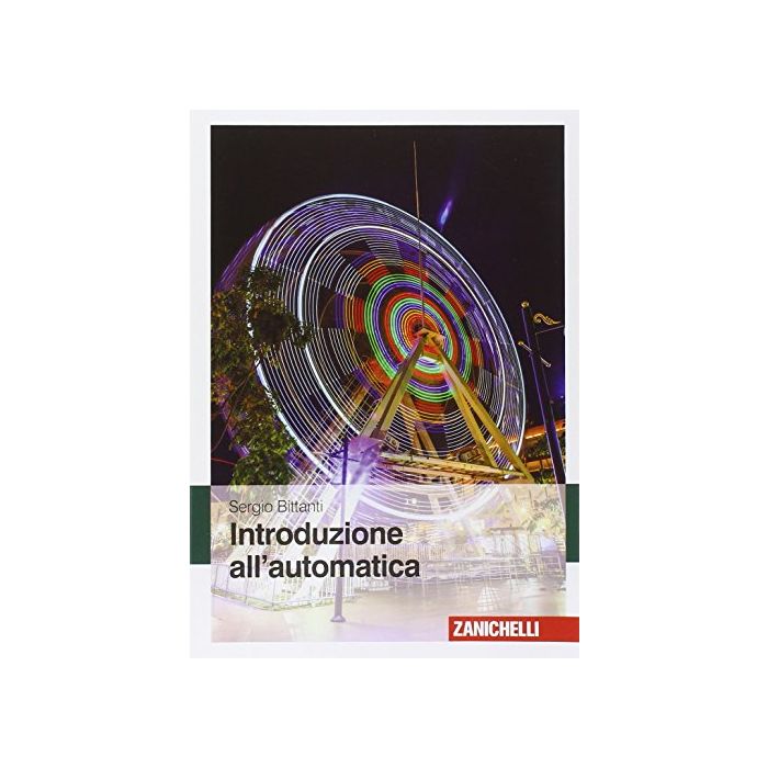 Introduzione All'automatica - Bittanti Sergio - Zanichelli - 9788808160393