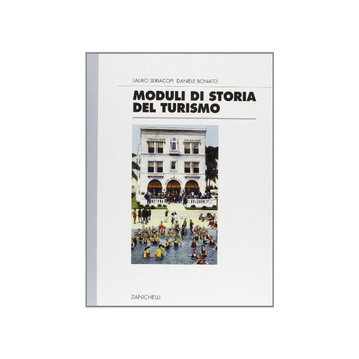 Moduli Di Storia Del Turismo. Per Gli Ist. Tecnici Per Il Turismo