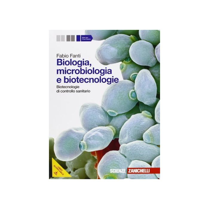 Biologia, Microbiologia E Biotecnologie. Biotecnologie Di Controllo Sanitario. Con Espansione Online. Per Le Scuole Superiori Biologia, Microbiologia E Biotecnologie. Biotecnologie Di Controllo Sanitario. Con Espansione Online. Per Le Scuole Superiori