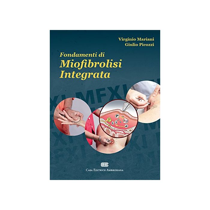 Fondamenti di miofibrolisi integrata  Mariani Virginio; Picozzi Giulio  Ambrosiana / CEA  9788808181893