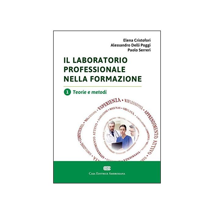 Delli Poggi Il Laboratorio Professionale nella formazione Volume 1 Teorie e metodi Delli Poggi Il Laboratorio Professionale nella formazione Volume 1 Teorie e metodi