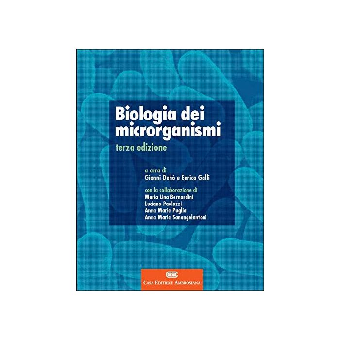 Biologia dei Microrganismi Deho Galli nuova edizione Ambrosiana CEA Biologia dei Microrganismi Deho Galli nuova edizione Ambrosiana CEA
