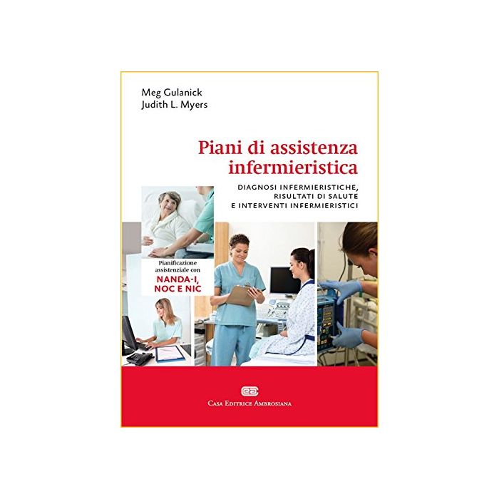 Pianificazione infermieristica con NNN. Diagnosi, risultati e interventi Gulanick Meg; Myers Judith L. Ambrosiana / CEA 9788808187987 Pianificazione infermieristica con NNN. Diagnosi, risultati e interventi Gulanick Meg; Myers Judith L. Ambrosiana / CEA 9788808187987