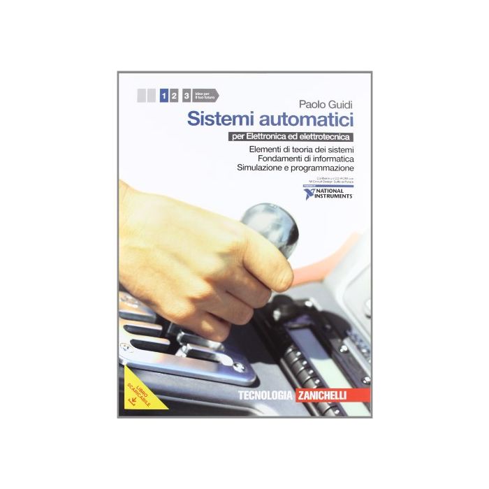 Sistemi Automatici. Con Espansione Online. Per Le Scuole Superiori. Con Cd-rom Elementi Di Teoria Dei Sistemi­fondam Enti Di Informatica