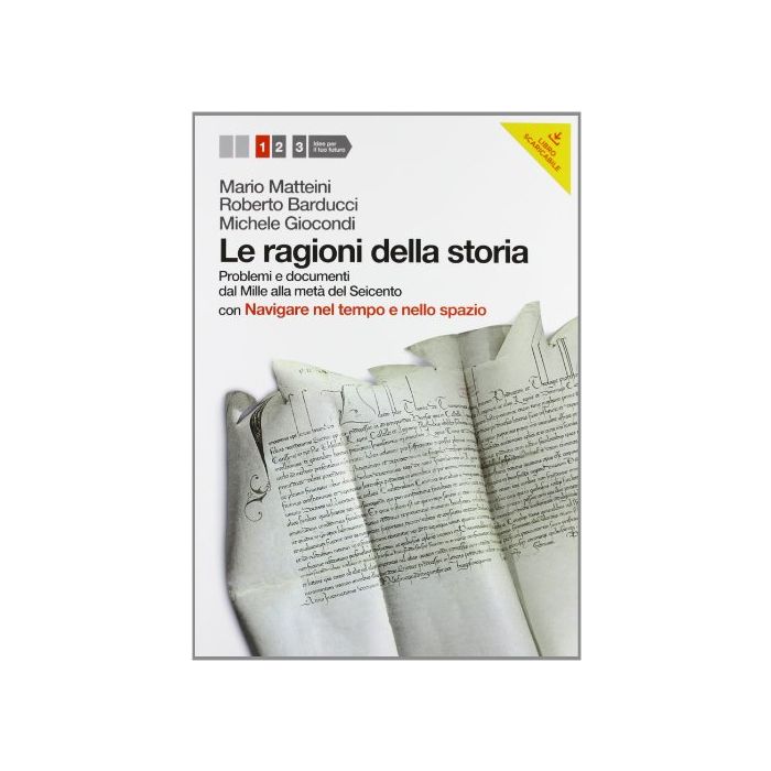 Ragioni Della Storia. Con Espansione Online. Per Le Scuole Superiori. Con Dvd-rom Problemi E Documenti Dal Mille Alla Meta' Del Seicento