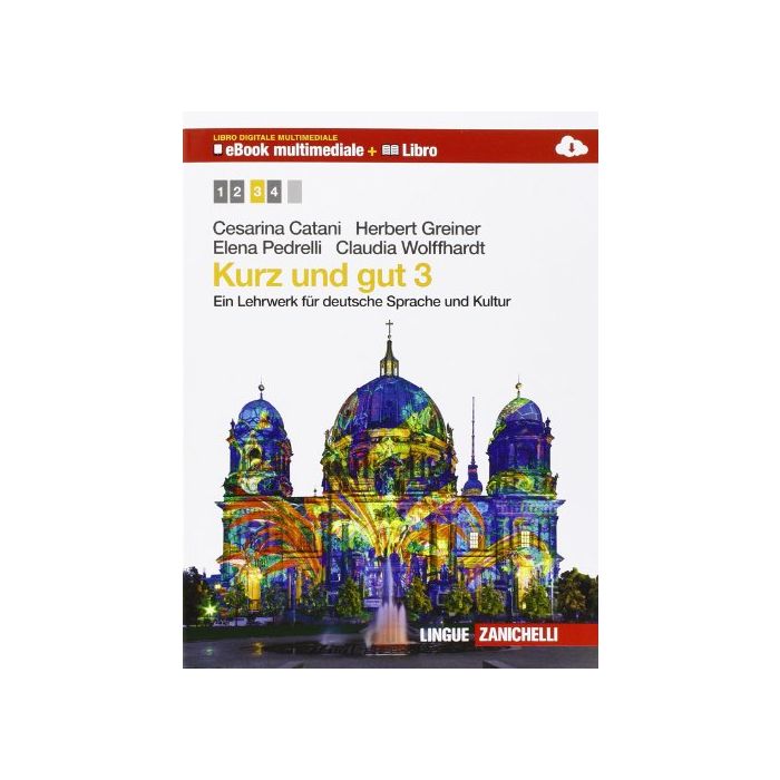 Kurz Und Gut. Ein Lehrwerk Fur Deutsche Sprache Und Kultur. Con Espansione  Online. Per Le Scuole Superiori Kurz Und Gut. Ein Lehrwerk Fur Deutsche Sprache Und Kultur. Con Espansione  Online. Per Le Scuole Superiori