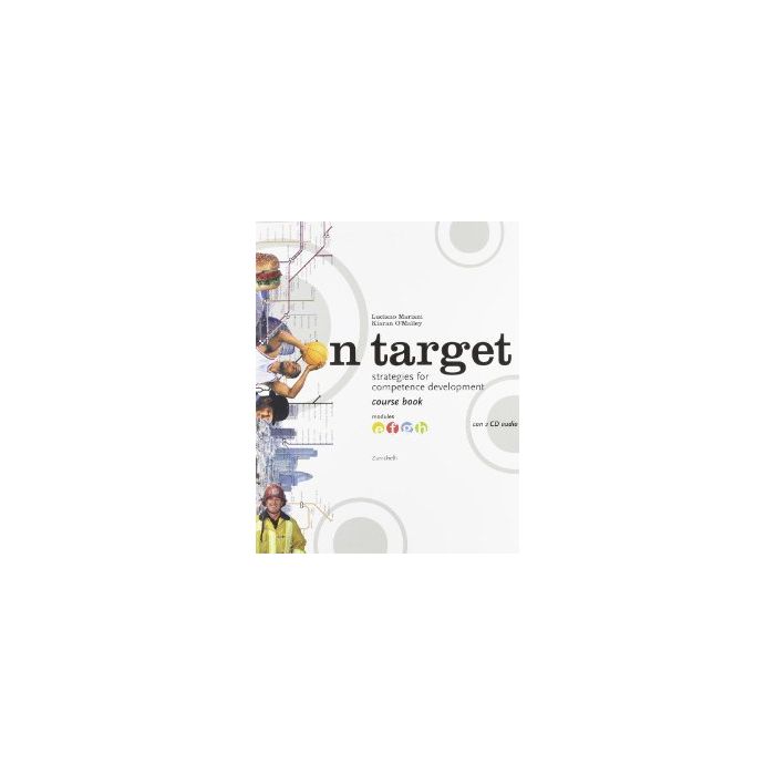 On Target. Strategies For Competence Development. Course Bookstudy Book. Modulo E-h. Con 2 Cd Audio. Per Le Scuole Superiori On Target. Strategies For Competence Development. Course Bookstudy Book. Modulo E-h. Con 2 Cd Audio. Per Le Scuole Superiori