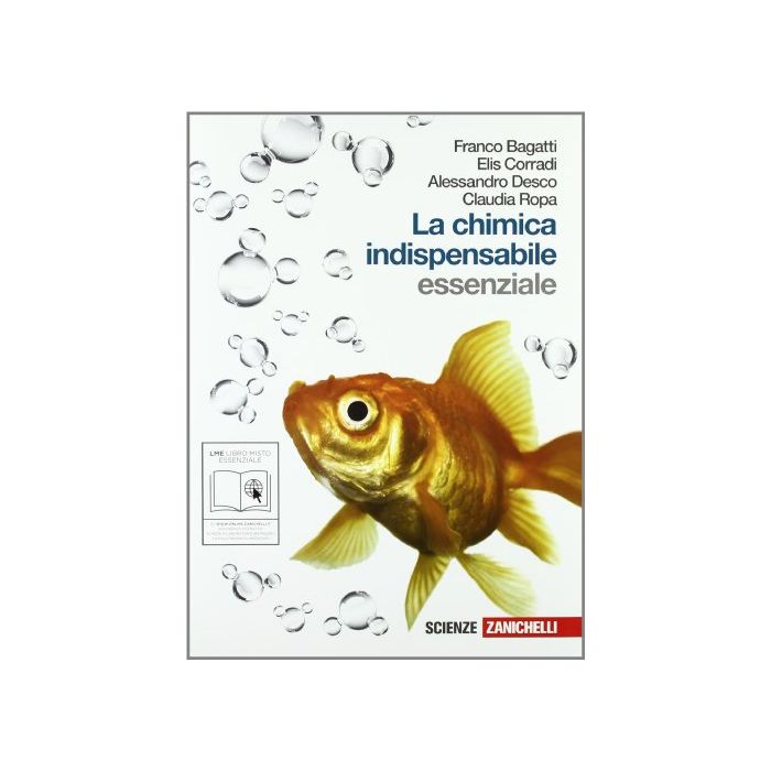 La Chimica Indispensabile. Essenziale. Volume Unico. Con Espansione Online. Per Le  Scuole Superiori  La Chimica Indispensabile. Essenziale. Volume Unico. Con Espansione Online. Per Le  Scuole Superiori