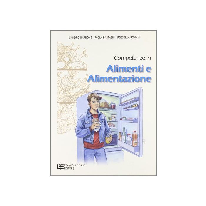 Competenze In Alimenti E Alimentazione. Per Le Scuole Superiori Competenze In Alimenti E Alimentazione. Per Le Scuole Superiori