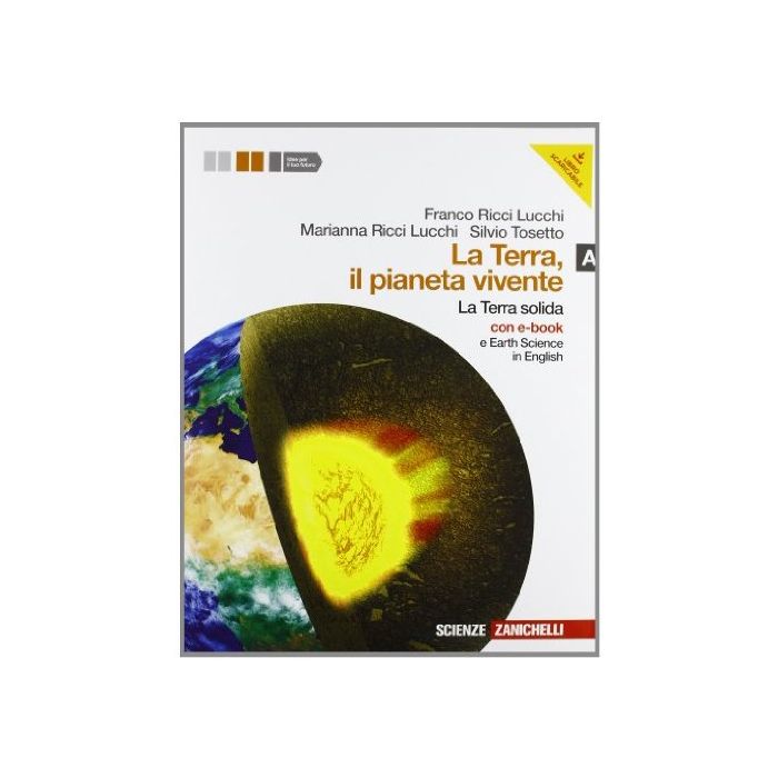 La Terra, Il Pianeta Vivente. Vol. A: La Terra Solida. Con Earth Science In English Con Dvd-rom. Per Le Scuole Superiori 
