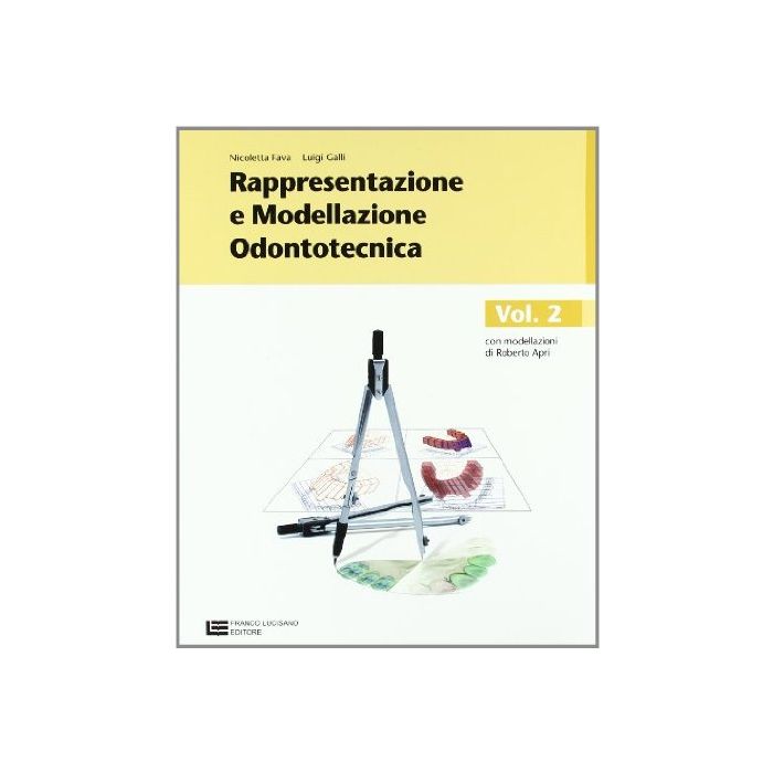 Rappresentazione E Modellazione Odontotecnica. Con Espansione Online. Per Le Scuole Superiori Rappresentazione E Modellazione Odontotecnica. Con Espansione Online. Per Le Scuole Superiori
