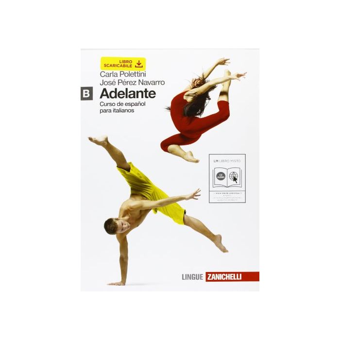 Adelante. Curso De Espanol Para Italianos. Vol. B. Con Espansione Online. Con Cd Audio. Per Le Scuole Superiori Adelante. Curso De Espanol Para Italianos. Vol. B. Con Espansione Online. Con Cd Audio. Per Le Scuole Superiori
